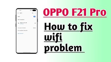 OPPO F21 Pro How to fix wifi problem