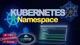 49- Working with Kubernetes  Namespace || LiveDevOps || हिंदी