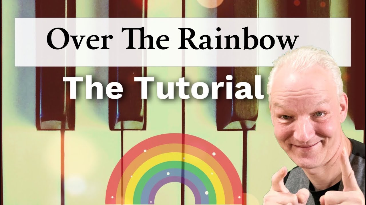 How to play Somewhere Over The Rainbow on piano