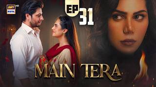 Main Tera Episode 31 | 3 SEP 2026 | Ghana Ali | Yusra Irfan | Arez Ahmed | ARY Digital