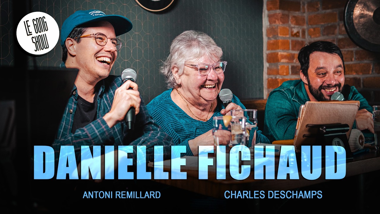 Le Gong Show - Ep.273 Danielle Fichaud