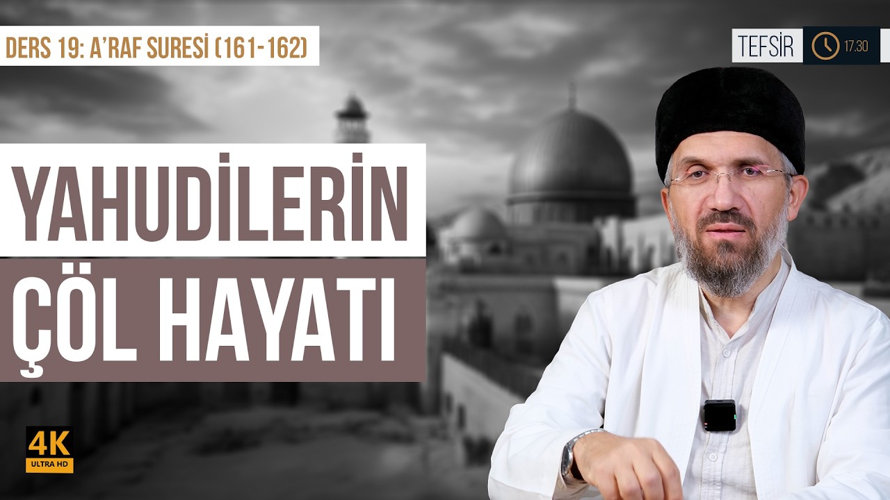 Yahudilerin Çöl Hayatı | A'raf(161-162)