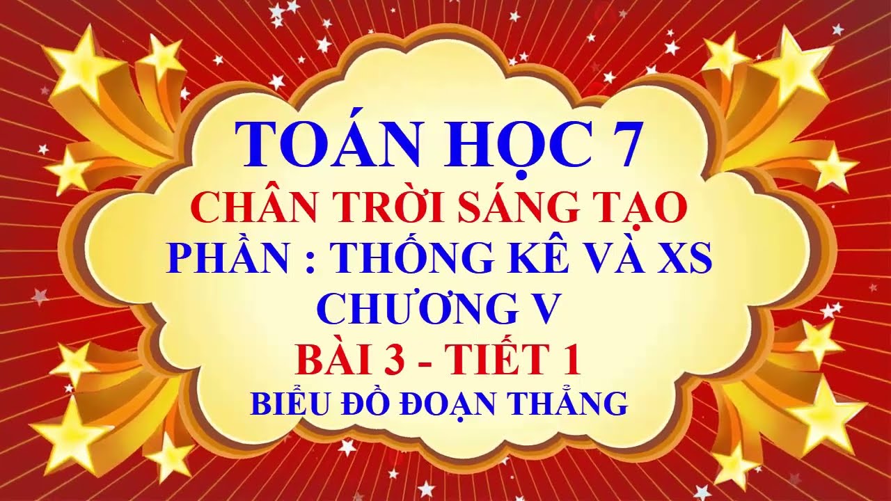 Toán học lớp 7 - Chân trời sáng tạo - Chương 5 - Bài 3... - youtube