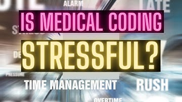 IS MEDICAL CODING STRESSFUL?