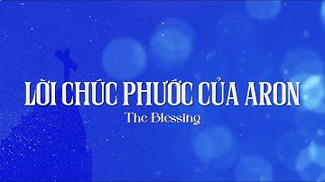 Lời Chúc Phước Của A-Rôn - The Blessing | Ban hợp xướng HTTL Trương Minh Giảng