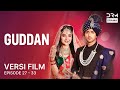 GUDDAN Film Gabungan Episode 27 33 Seri India Bahasa Indonesia GUDDAN Film Gabungan Episode 27 33 Seri India Bahasa Indonesia