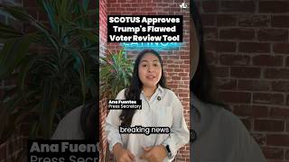 Supreme Court Greenlights Trump's Voter Review Tool