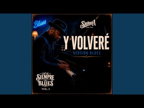 Y Volveré - Versión Blues