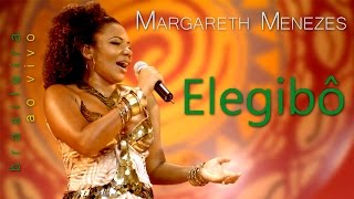 Elegibô - Margareth Menezes (DVD Brasileira)