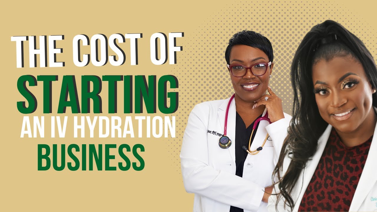 How much does it REALLY cost to start an IV Hydration business