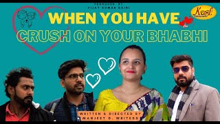 When You Have Crush on Your Bhabhi - Part 1 | #funnycomedyvideo | Crush Comedy Video | Vijay Kumar