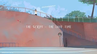 The Script - The Last Time (Lyrics + terjemahan)