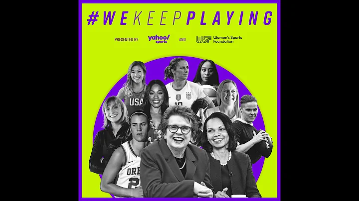 #WeKeepPlaying with Billie Jean King, Carli Lloyd,...