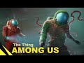 The Thing AMONG US [DIRECTORS CUT] | Animation Movie