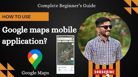 Google Maps App Tutorial for Beginners (2025) | How to use Google Maps Mobile Application