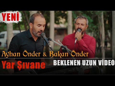 AYHAN ÖNDER - BAKAN ÖNDER / YAR ŞIVANE BEKLENEN VİDEO HALAY