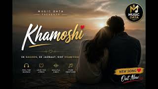 Khamoshi | Sad Love Song (Official Lyric Video) 🎵💔