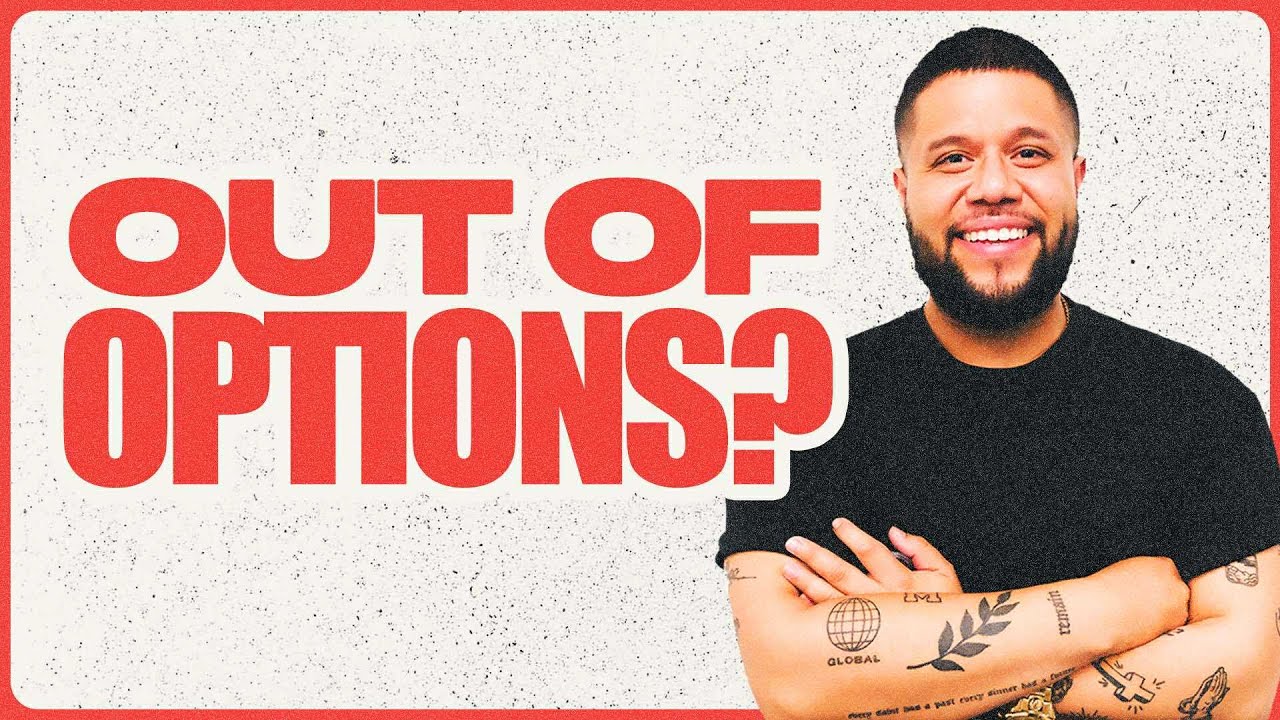 Out Of Options? | Marlon Medina