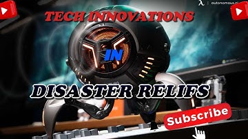 Tech Innovations in Disaster Relief: Saving Lives with Technology