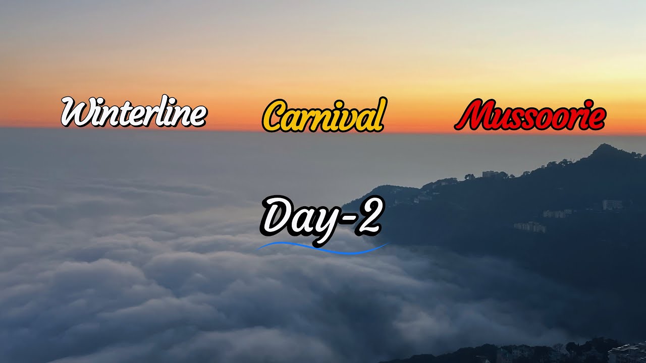Day-2 Of Winterline Carnival | Mussoorie | Uttarakhand | 