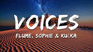 Flume, SOPHIE, KUČKA - Voices (Lyrics)