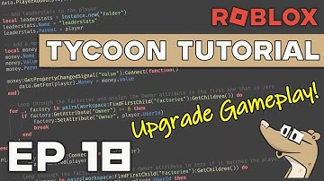 Roblox Tycoon Tutorial - Episode 18 (Upgrade Gameplay)