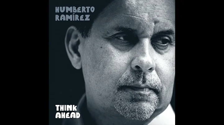 Humberto Ramrez  Think Ahead