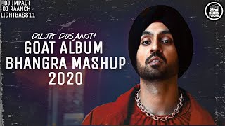 August Bhangra Mashup 2020 | Goat Album | Diljit dosanjh | Lightbass11 x DJ Raanch x DJ Impact