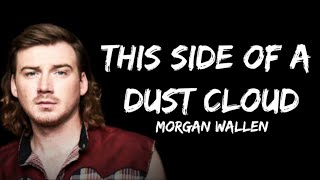 Morgan Wallen – This Side Of A Dust Cloud (lyrics)