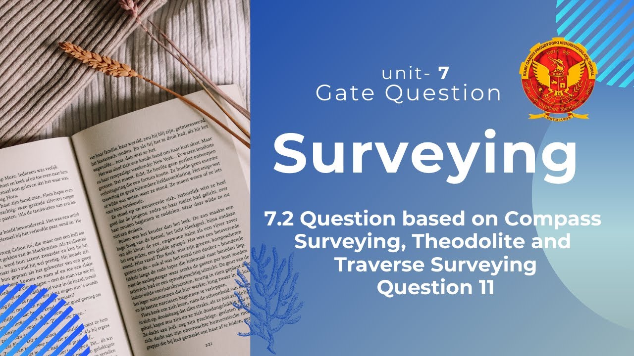 Question 11 based on Compass Surveying, Theodolite and Traverse Surveying | CE303 |