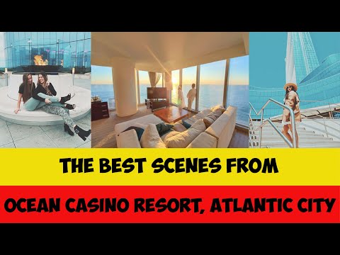 The Best Scenes From  Ocean Casino Resort, Atlantic City