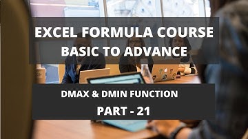 Part 21: Microsoft Excel Formula Course - dmax and dmin function in excel  [with Examples]