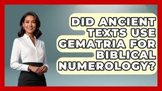 Did Ancient Texts Use Gematria For Biblical Numerology? - The Numbers Channel