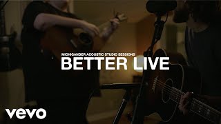 Michigander - Better (Acoustic)