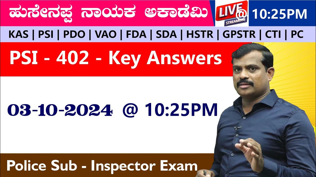 03-10-2024 | POLICE SUB-INSPECTOR  EXAM - 402 - PROVISIONAL KEY ANSWER  | BY Hussainappa Nayaka sir