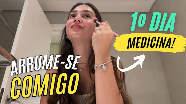 ARRUME-SE COMIGO PRO MEU PRIMEIRO DIA NA FACULDADE DE MEDICINA!