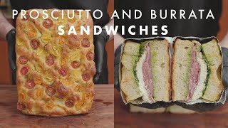 The Anatomy of a Great Prosciutto and Burrata Sandwich