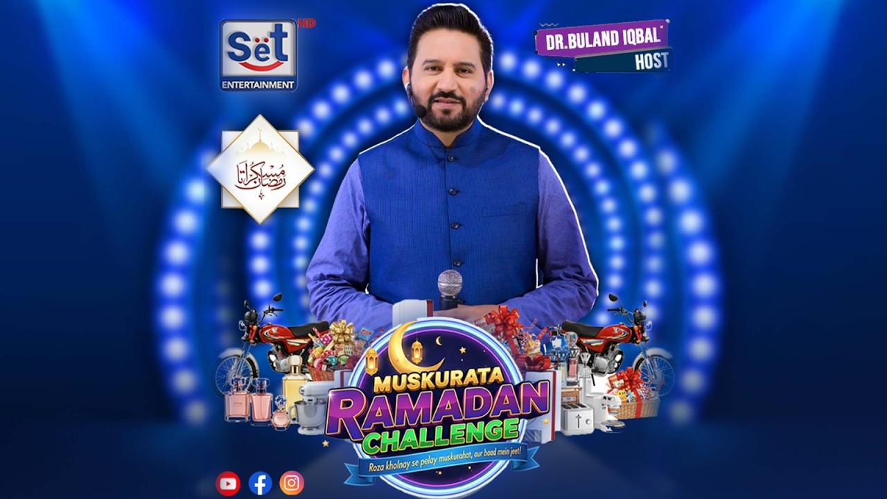 Muskurata Ramadan Challenge  Dr Buland Iqbal on SET Entertainment HD TV Live Stream