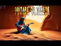 Guitare Du Ténéré Fusion Touareg Guitare Du Ténéré Fusion Touareg