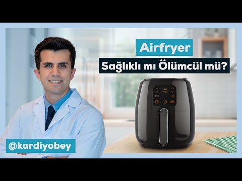 Airfryer Zararlı Mıdır? En Faydalı Pişirme Yöntemi Nedir?