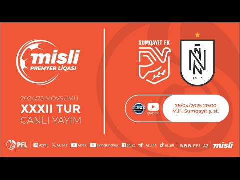 Misli Premyer Liqası 2024/2025 XXXII tur “Sumqayıt” – “Neftçi”