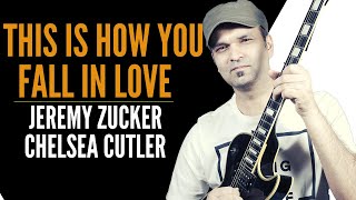 This is how you fall in love Guitar tutorial | Jeremy Zucker & Chelsea Cutler