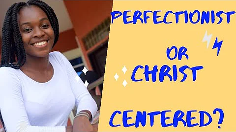 PERFECTIONIST or CHRIST CENTRED? | DEBORAH BRIGGS