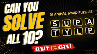 99% FAIL TO Unscramble All 10 Animals! 🦁 CAN YOU | Xplore Word #1