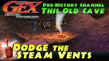 How to "Dodge the Steam Vents" | This Old Cave - Pre-History Channel | Gex: Enter the Gecko
