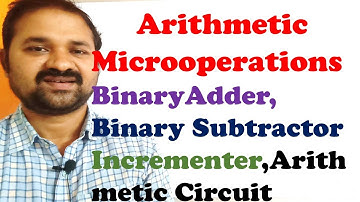 Arithmetic Microoperations || 4 bit Binary Adder || Subtractor || Incrementer || Arithmetic Circuit
