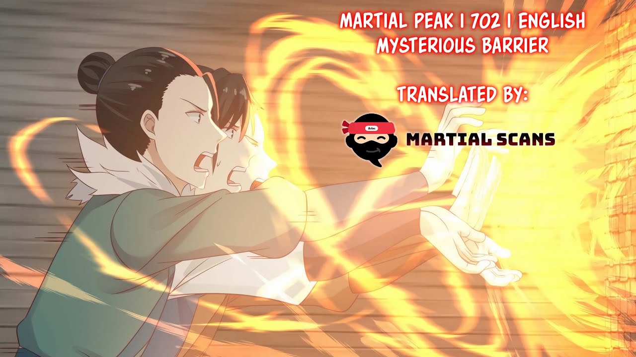 Martial Peak | 702 | English | Mysterious Barrier | Martial Scans - YouTube