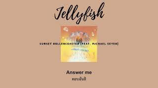 [Thaisub/Lyrics] Jellyfish - Sunset Rollercoaster แปลเพลง