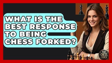 What Is The Best Response To Being Chess Forked? - The Chess Codex