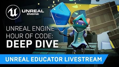 Unreal Engine Hour of Code Lesson Plans and Content Pack: Deep Dive | Unreal Educator Livestream